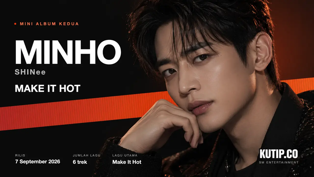 Mini album solo kedua MINHO SHINee bertajuk Make It Hot yang dirilis 7 September 2026 dengan enam lagu