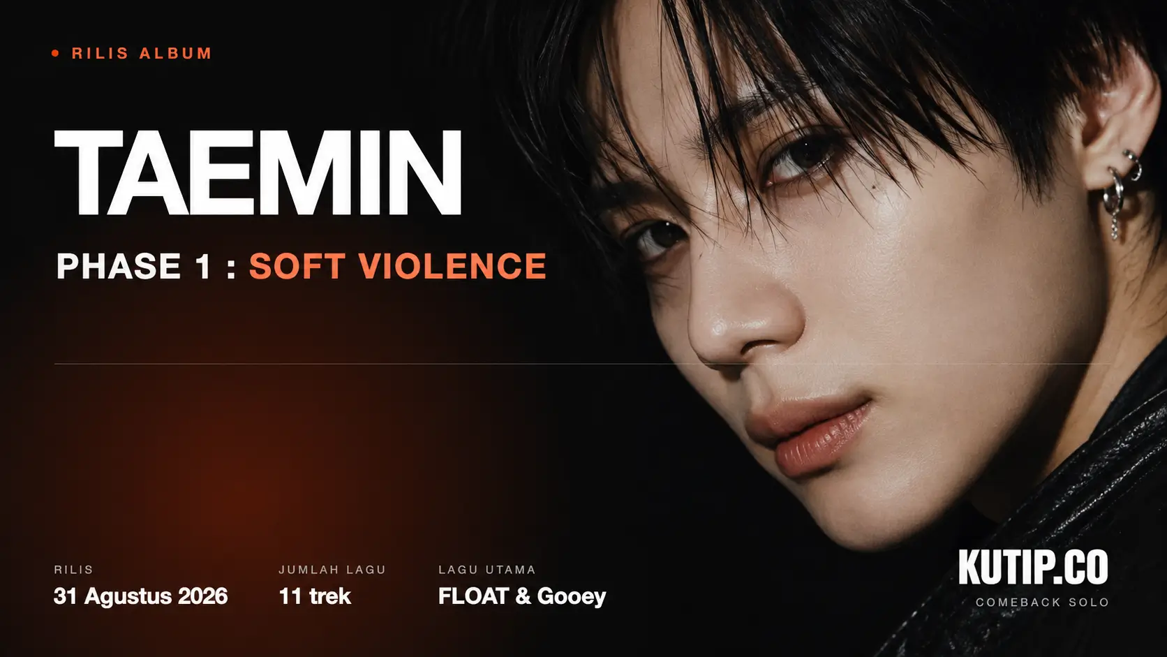 Album PHASE 1: Soft Violence milik Taemin yang dirilis 31 Agustus 2026 dengan sebelas lagu dan dua lagu utama FLOAT dan Gooey