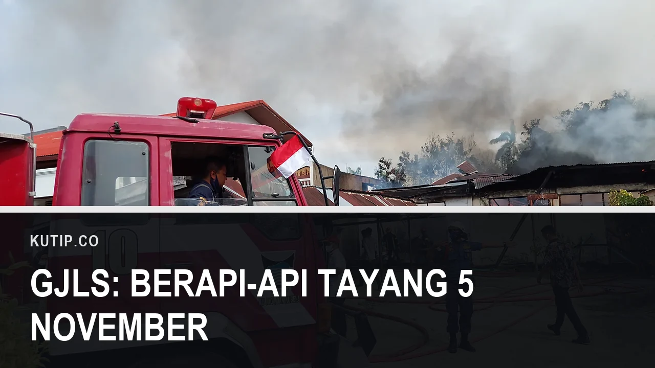 Petugas pemadam kebakaran dan mobil damkar menangani kebakaran bangunan di Padang, dengan teks GJLS: Berapi-Api Tayang 5 November